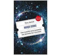 Magique Cosmos - Des Quarks Aux Quasars, Les Secrets De L'univers