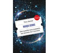 Magique cosmos Des quarks aux quasars, les secrets de l'univers - Tim James - Dunod - Poche - Essai
