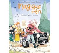 Fabienne Blanchut – Magique Péri – Tome 7 : Incognito chez les mortels – Poche