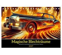 Magische Blechträume (Tischkalender 2027 DIN A5 quer), CALVENDO Monatskalender: Klassische Automobile in surrealistischen Welten