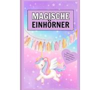 Magische Einhörner: Mein erstes Einhorn-Malbuch für Kinder ab 5 Jahren