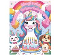 Magische Einhorn Geburtstagsparty: Ausmalbuch ab 4 Jahren