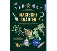 Magische Kräuter Heilende Pflanzen und Seelenmedizin aus dem eigenen Garten. Die verborgene Kraft der Kräuter entdecken - Rituale & Rezepte für jede Jahreszeit. Bring grüne Magie in dein Leben! - Sonj