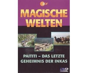 Magische Welten - Paititi: Das letzte Geheimnis der Inkas