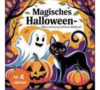 Magisches Halloween - Mein schaurig schönes Malbuch für Kinder ab 4 Jahren