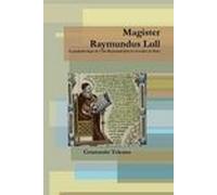Magister Raymundus Lull. La Propédeutique De L'ars Raymundi Dans Les Facultés De Paris
