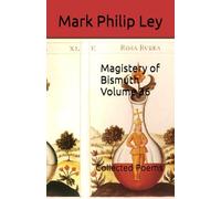 Magistery of Bismuth Volume 36: Collected Poems