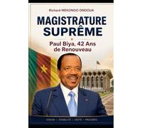 MAGISTRATURE SUPRÊME: Paul BIYA, 42 ans de renouveau