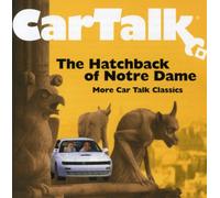 Magliozzi, Tom - Car Talk: The Hatchback of Notre Dame