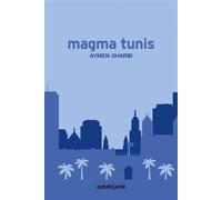 Magma Tunis - Aymen Gharbi - Asphalte Editions - Poche - Roman