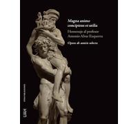 Magna animo concipiens et utilia: Homenaje al profesor Antonio Alvar Ezquerra