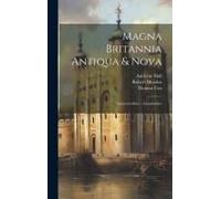 Magna Britannia Antiqua & Nova: Gloucestershire - Lincolnshire