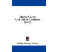 Magna Carta: And Other Addresses (1916) Guthrie, William Dameron (Auteur)