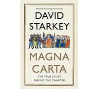 Magna Carta: The True Story Behind The Charter (Paperback) David Starkey, (Auteur)