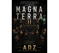 Magna Terra 2: The war below has been lost. The real war is just beginning.