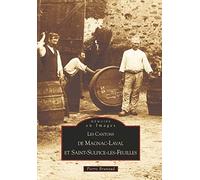 Magnac-Laval et Saint-Sulpice-les-Feuilles (Cantons) Pierre Brunaud (Auteur)