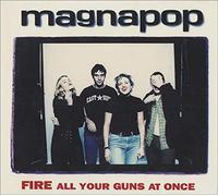 Magnapop - Fire All Your Guns at Once