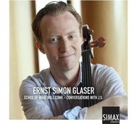 Ernst Simon Glaser – Echos of What Will Come – Conversations with J.S – Import – Simax Online