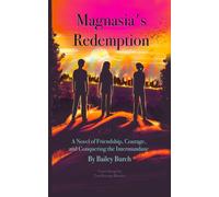 Magnasia's Redemption: A Novel of Friendship, Courage, and Conquering the Intermundane