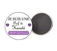 Magnet badge je suis une prof de karaté trop géniale idée cadeau