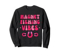 Magnet Fishing Vibes Magnetic Fisherman Treasure Hunter Lady Sweatshirt