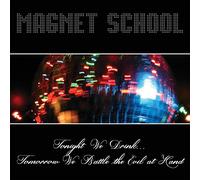 Magnet School - Tonight Drink. Tomorrow We Battle The Evil [Import]