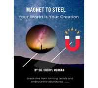 Magnet To Steel: Your World Your Creation