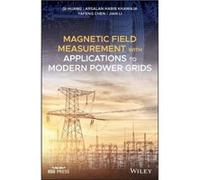 Magnetic Field Measurement with Applications to Modern Power Grids by Li & Jian Department of Electrical and Computer Engineering & University of Florida Li Jian Department of Electrical and Computer 