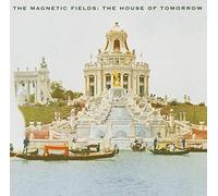 Magnetic Fields - House of Tomorrow [Import]