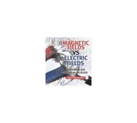 Magnetic Fields Vs Electric Fields Understanding Both And How They Are Related Grade 6-8 Physical Science