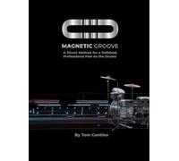 Magnetic Groove: A Direct Method for a Polished, Professional Feel on the Drums