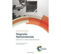 Magnetic Nanomaterials: Applications in Catalysis and Life Sciences (Smart Materials Series) - [Livre en VO] Stefan H Bossmann, Hongwang Wang (Auteur)
