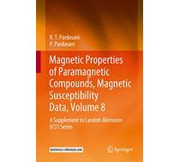 Magnetic Properties of Paramagnetic Compounds, Magnetic Susceptibility Data, Volume 8: A Supplement to Landolt-Börnstein II/31 Series