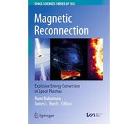 Magnetic Reconnection: Explosive Energy Conversion in Space Plasmas
