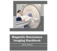 Magnetic Resonance Imaging Handbook