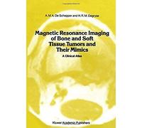 Magnetic Resonance Imaging Of Bone And Soft Tissue Tumors And Their Mimics