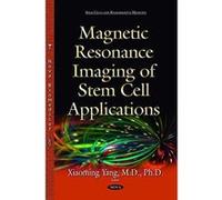 Magnetic Resonance Imaging of Stem Cell Applications (Stem Cells and Regenerative Me) - [Version Originale] Inconnu (Auteur)