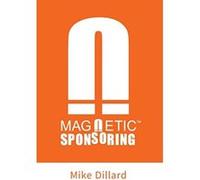 Magnetic Sponsoring: How To Attract Endless New Leads And Distributors To You Automatically - [Livre en VO] Mike Dillard (Auteur)