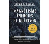 Magnétisme, énergies et guérison