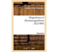 Magnétisme et électromagnétisme. Fascicule 3 - Vigneron Eugene-Jules - Hachette Bnf - broché - Livre