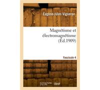 Magnétisme et électromagnétisme. Fascicule 4 - Vigneron Eugene-Jules - Hachette Bnf - broché - Livre