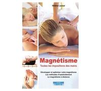 Hélène Lacour – Magnétisme : Toutes les impositions des mains – Méthodes d'autotraitement – Broché