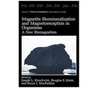 Magnetite Biomineralization And Magnetoreception In Organisms