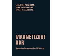 Magnetizdat DDR: Magnetbanduntergrund Ost 1979-1990
