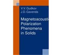 Magnetoacoustic Polarization Phenomena in Solids Gudkov, V. V., Gavenda, David, Gavenda, David (Auteur)