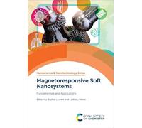 Magnetoresponsive Soft Nanosystems: Fundamentals and Applications