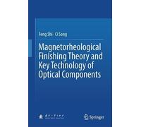 Magnetorheological Finishing Theory and Key Technology of Optical Components