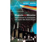 Magnets And Miracles. Solitudine E Nostalgia Nei Testi Dei Pink Floyd