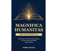 Magnifica Humanitas and the Future of AI: What Pope Leo XIV's Encyclical Means for Your Work, Your Family, and Your Faith