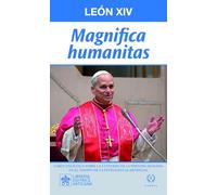 MAGNIFICA HUMANITAS: CARTA ENCÍCLICA SOBRE LA CUSTODIA DE LA PERSONA HUMANA EN EL TIEMPO DE LA INTELIGENCIA ARTIFICIAL
